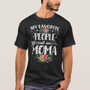 Meine Lieblings-Leute nennen mich Moma Funny Mothe T-Shirt