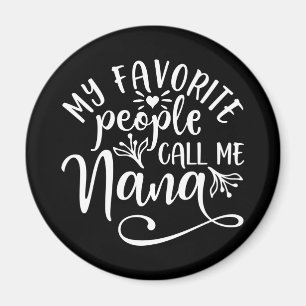 Meine Lieblings-Leute nennen mich Nana Magnet