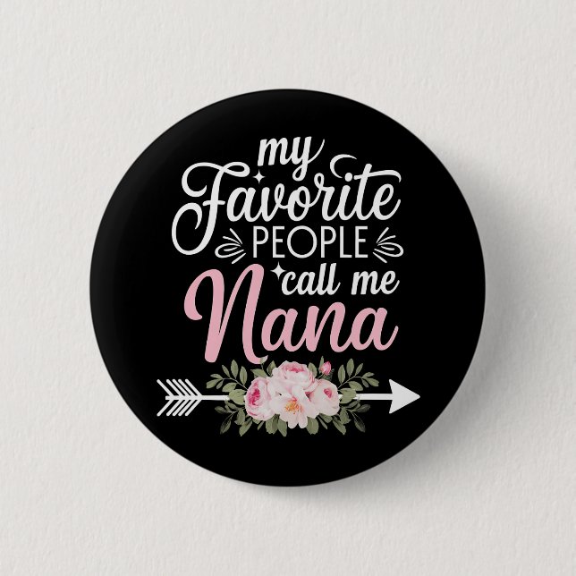 Meine Lieblings-Leute nennen mich Nana Mütter Day  Button (Vorderseite)