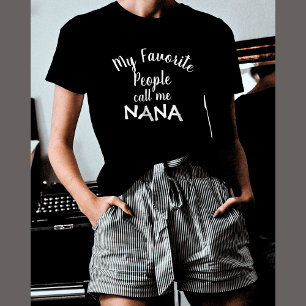 Meine Lieblings-Leute nennen mich Nana T - Shirt