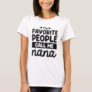 Meine Lieblings-Leute nennen mich Nana T-Shirt
