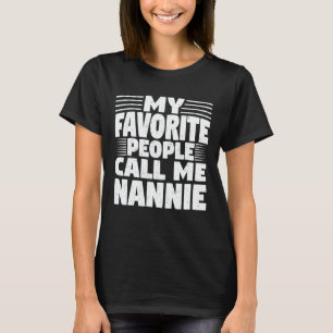Meine Lieblings-Leute nennen mich Nannie Funny Oma T-Shirt