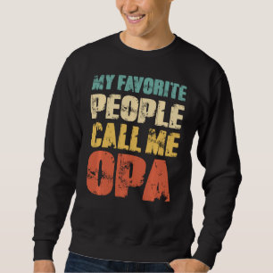 Meine Lieblings-Leute nennen mich Opa Funny Vater  Sweatshirt