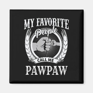 Meine Lieblings-Leute nennen mich Pawpaw Opa Magnet