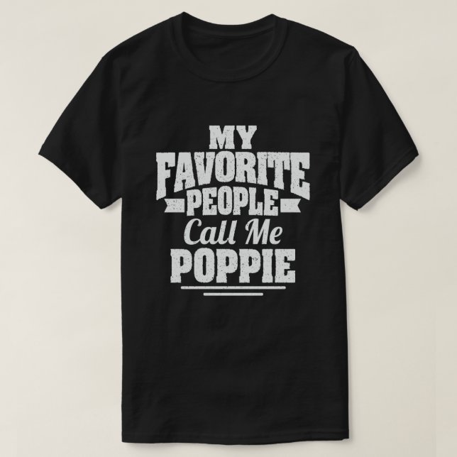 Meine Lieblings-Leute nennen mich Poppie - Funny G T-Shirt (Design vorne)