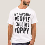 Meine Lieblings-Leute nennen mich Poppy-T - Shirt<br><div class="desc">Meine Lieblings-Leute nennen mich Mohn-T - Shirt.</div>