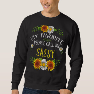 Meine Lieblings-Leute nennen mich "Sassy Mütter Da Sweatshirt