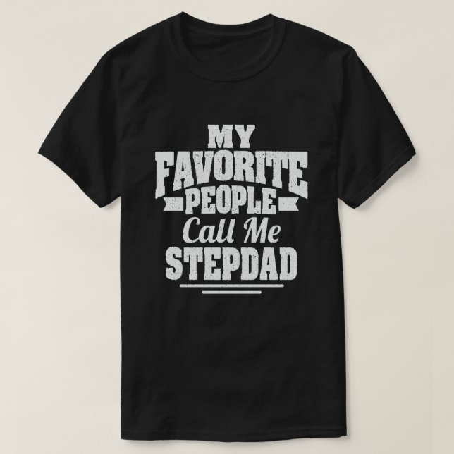 Meine Lieblings-Leute nennen mich Stepdad - Funny  T-Shirt (Design vorne)