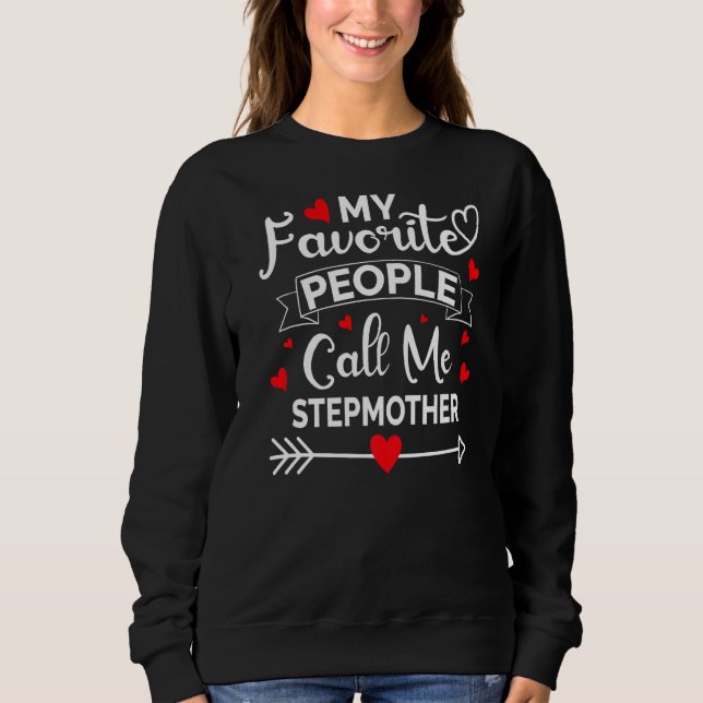 Meine Lieblings-Leute nennen mich Stepmuttermütter Sweatshirt (Vorderseite)