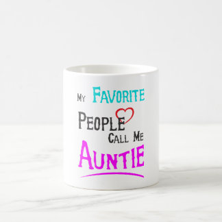 Meine Lieblings-Leute nennen mich Tante-Tasse Kaffeetasse