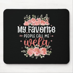 Meine Lieblings-Leute nennen mich Wela Rose Pink B Mousepad