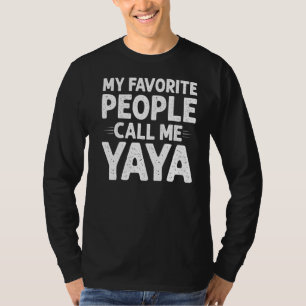 Meine Lieblings-Leute nennen mich Yaya Funny Mothe T-Shirt