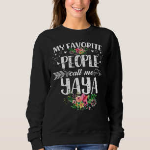 Meine Lieblings-Leute nennen mich Yaya lustigen Mu Sweatshirt