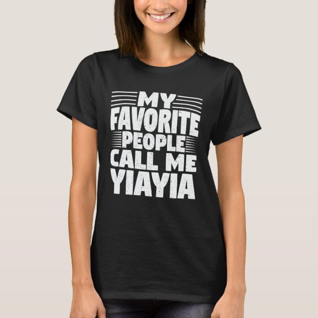Meine Lieblings-Leute nennen mich Yiayia Funny Oma T-Shirt (Vorderseite)
