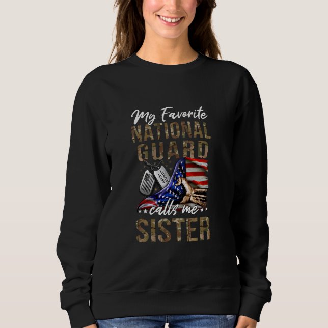 Meine Lieblings-Nationalgarde nennt mich Schwester Sweatshirt (Vorderseite)
