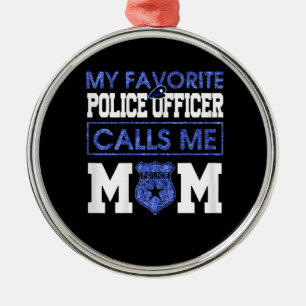 Meine Lieblings-Polizistin nennt mich Mom Ornament Aus Metall