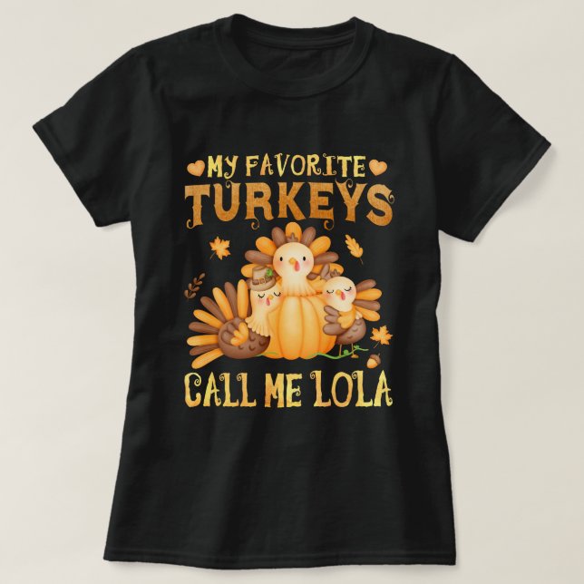 Meine Lieblings-Puten nennen mich Lola Fall Ernted T-Shirt (Design vorne)