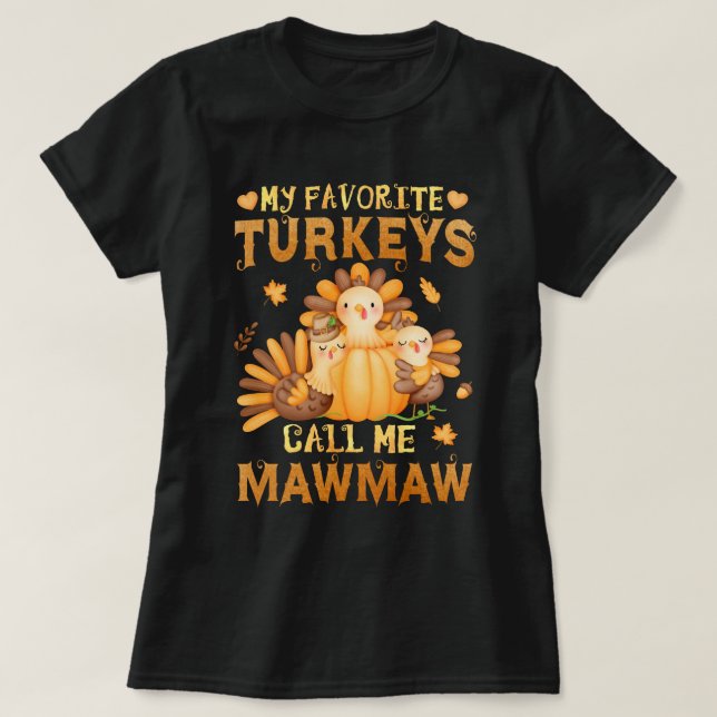 Meine Lieblings-Puten nennen mich Mawmaw-Erntedank T-Shirt (Design vorne)