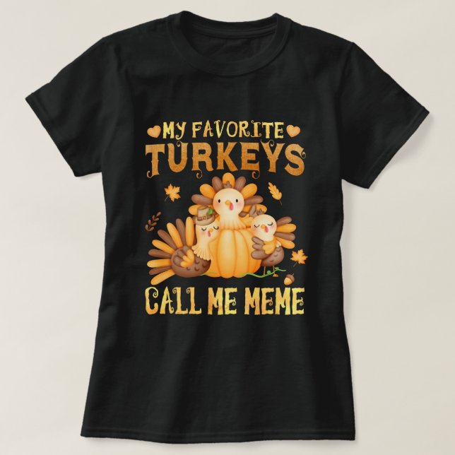 Meine Lieblings-Puten nennen mich Meme Fall Ernted T-Shirt (Design vorne)
