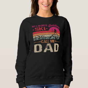 Meine Lieblings-Ski-Buddies nennen mich Vater Vint Sweatshirt