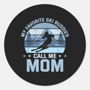 Meine Lieblings-Skibuddies nennen mich Mom Skiing  Runder Aufkleber