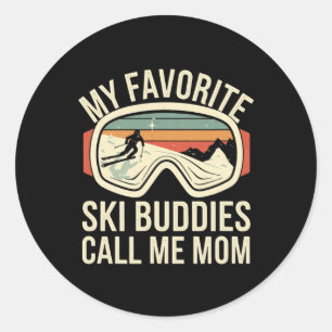 Meine Lieblings-Skitouren nennen mich Mama Funny W Runder Aufkleber