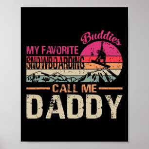 Meine Lieblings-Snowboardfreunde nennen mich Daddy Poster