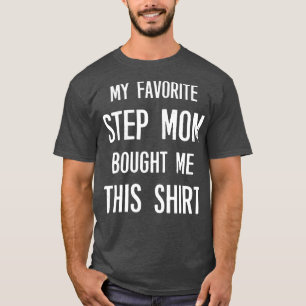 Meine Lieblings-Step-Mama hat mir dieses lustige S T-Shirt