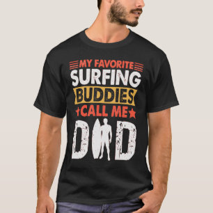 Meine Lieblings-Surfbuddies nennen mich Vater toll T-Shirt