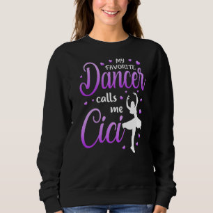 Meine Lieblings-Tänzerin nennt mich Cici Dance Oma Sweatshirt