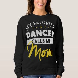 Meine Lieblings-Tänzerin nennt mich Mama Muttertag Sweatshirt