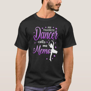 Meine Lieblings-Tänzerin nennt mich Meme Dance Oma T-Shirt