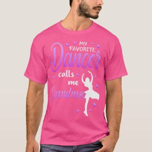 Meine Lieblings-Tänzerin nennt mich Oma-Tanz-Oma  T-Shirt