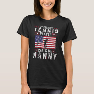 Meine Lieblings-Tennisspielerin nennt mich "Nanny  T-Shirt