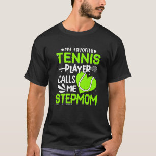 Meine Lieblings-Tennisspielerin nennt mich Stepama T-Shirt