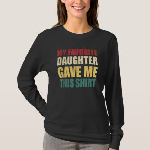 Meine Lieblings-Tochter gab mir diesen Vater T-Shirt