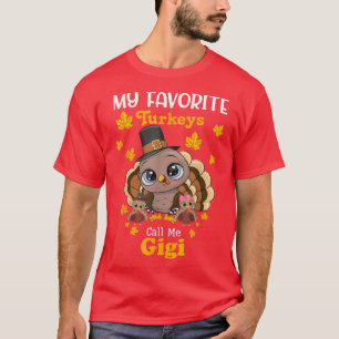 Meine Lieblings-Truthähne nennen mich Gigi, die Th T-Shirt