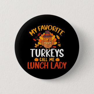 Meine Lieblings-Türkei nennt mich Mittagessen Lady Button