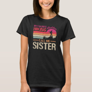 Meine Lieblings-Wanderbuddies nennen mich Schweste T-Shirt