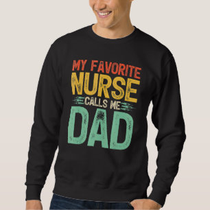 Meine Lieblingsärmerin nennt mich Vater-Krankenpfl Sweatshirt