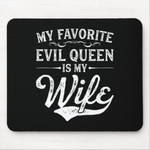 Meine Lieblingsböse Königin ist meine Ehefrau-Neuh Mousepad