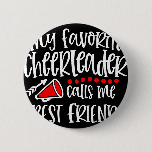 Meine Lieblingscheerleaderin nennt mich bester Fre Button