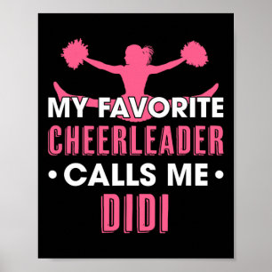 Meine Lieblingscheerleaderin nennt mich Didi Cheer Poster