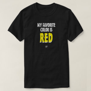 Meine Lieblingsfarbe ist – Falsche-Farbe-Witz-Seri T-Shirt
