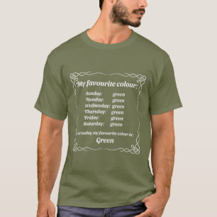 Meine Lieblingsfarbe ist grün T-Shirt