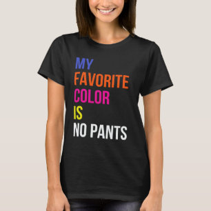 meine Lieblingsfarbe ist keine Hosen T-Shirt