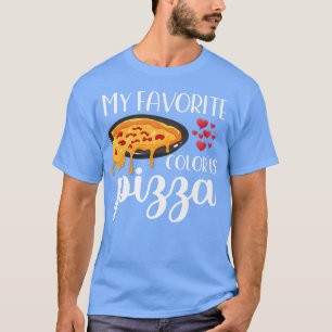 Meine Lieblingsfarbe ist Pizza Pizza Pizza Lovers  T-Shirt