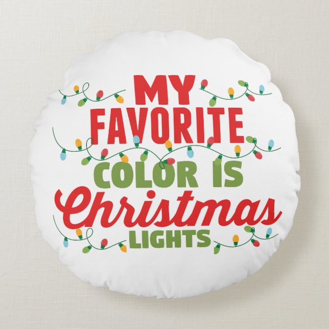 Meine Lieblingsfarbe ist Weihnachtslicht Rundes Kissen (Vorderseite)
