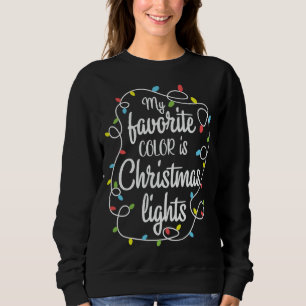 Meine Lieblingsfarbe ist Weihnachtslicht Xmas Sweatshirt