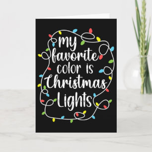 Meine Lieblingsfarbe sind Weihnachtslichter  Karte